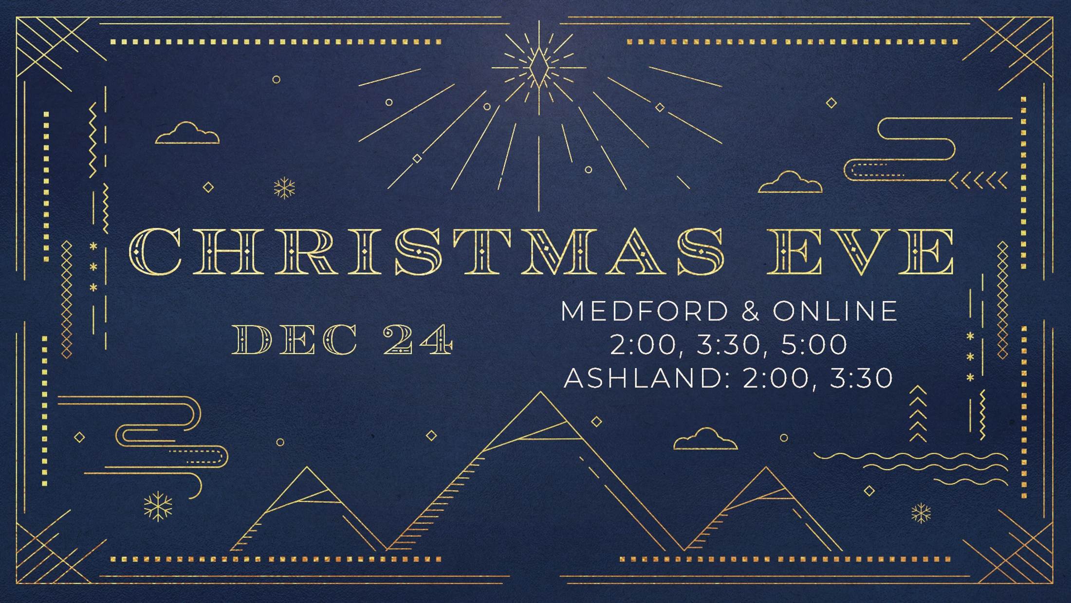 An invitation for Christmas Eve services on a textured blue background with gold Art Deco line art. Text lists service times for Medford, Ashland, and online.